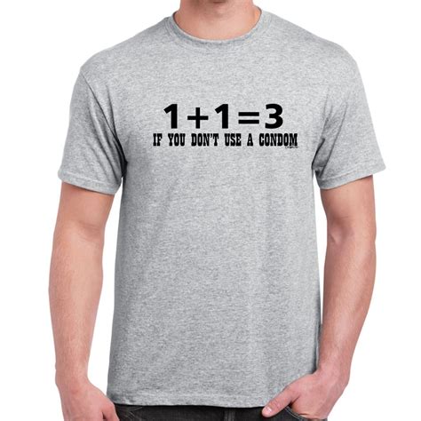 Mens Funny Sayings Slogans T Shirts-1+1=3 If U Dont use a Condom tshirt ...