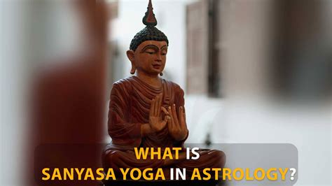 What Is Sanyasa Yoga In Astrology? - 3 Different Types Of Sanyasa Yoga ...