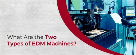 Conventional EDM vs Wire EDM | Definitions & Applications