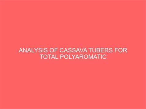 Analysis Of Cassava Tubers For Total Polyaromatic Hydrocarbons And ...