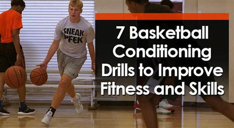 7 Basketball Conditioning Drills to Improve Fitness and Skills