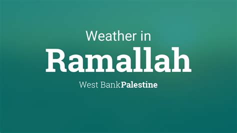 Weather for Ramallah, West Bank, Palestine