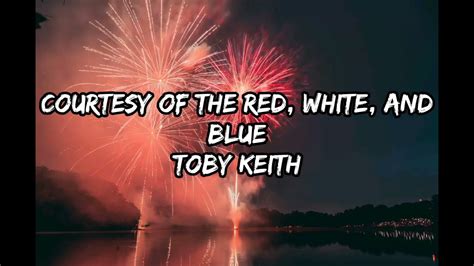 Courtesy of the Red, White and Blue - Toby Keith - Lyrics - YouTube