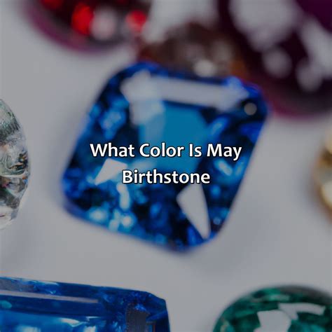 What Color Is May Birthstone - colorscombo.com