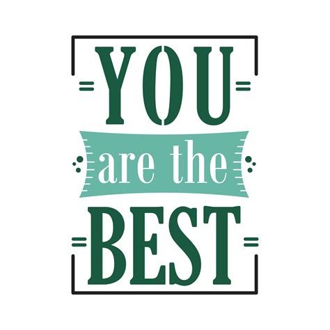 You Are The Best, Quote Vector Design 16894243 Vector Art at Vecteezy