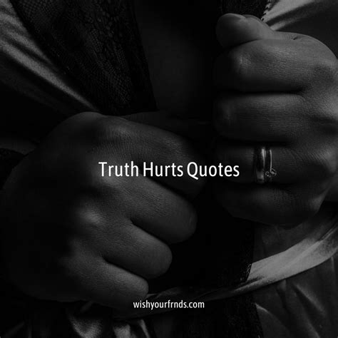 60+ Truth Hurts Quotes - Wish Your Friends