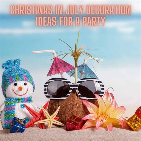 Best Christmas in July Decoration Ideas for a Party - Peace Love Christmas