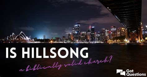 Is Hillsong a biblically solid church? | GotQuestions.org