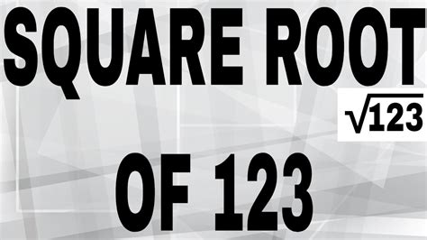 Square Roots 123 Hello World / What Is The Square Root Of 123 Quora ...