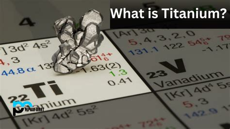 What is Titanium? Properties, Uses, Advantages