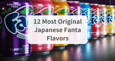 12 Most Original Japanese Fanta Flavors