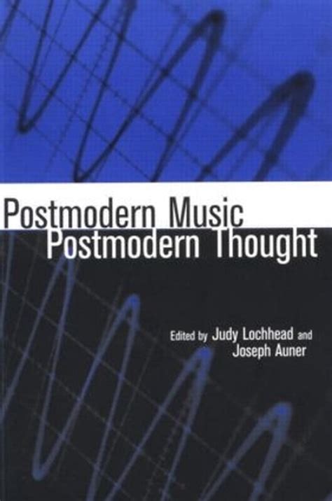 Postmodern Music/Postmodern Thought by Judy Lochhead, Paperback ...