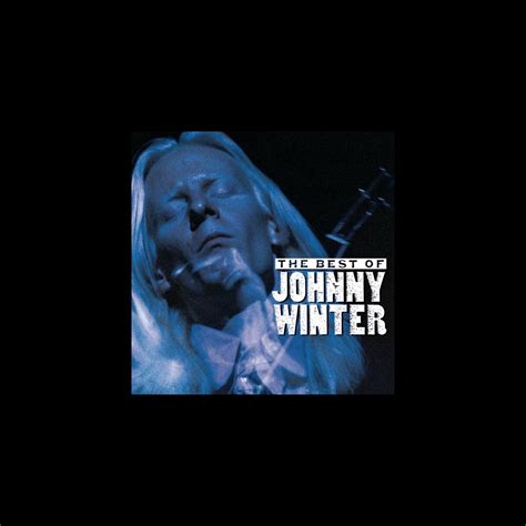 ‎The Best of Johnny Winter by Johnny Winter on Apple Music