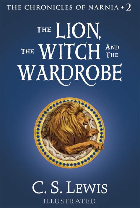 The Lion, the Witch and the Wardrobe (The Chronicles of Narnia, Book 2 ...