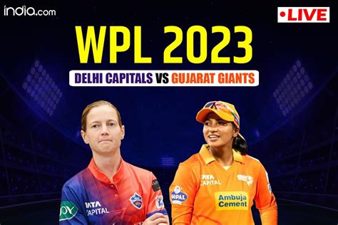 Highlights, DC-W Vs GG-W, WPL 2023 Scores: Gujarat Giants Beat Delhi ...