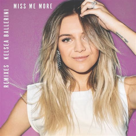 Kelsea Ballerini – Miss Me More (Cutmore & Wilson Remix) Lyrics ...