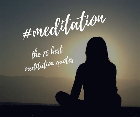 The 25 Best Meditation Quotes for Conquering Anxiety and Living In the ...