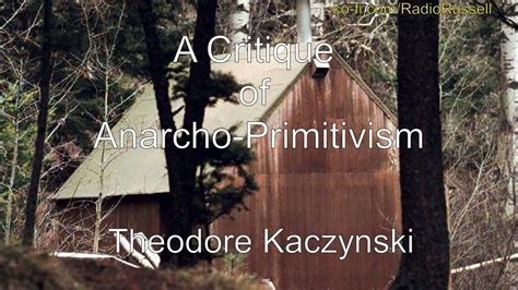 Critique of Anarcho-Primitivism by Theodore Kaczynski - Audiobook - YouTube