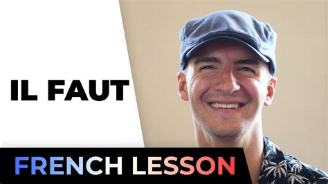 Master the French Expression 'Il FAUT': Comprehensive Usage Guide with ...