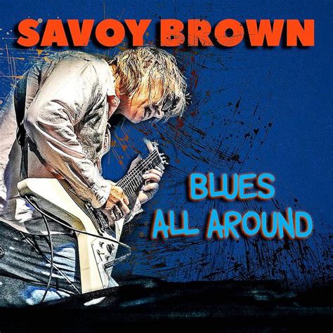 Legendary Blues Band Savoy Brown To Release New Album 'Blues All Around'