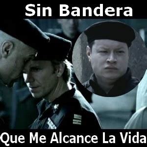 Sin Bandera - Que Me Alcance La Vida - Acordes D Canciones