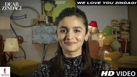 Dear Zindagi | We Love You Zindagi | Alia Bhatt, Shah Rukh Khan | In ...