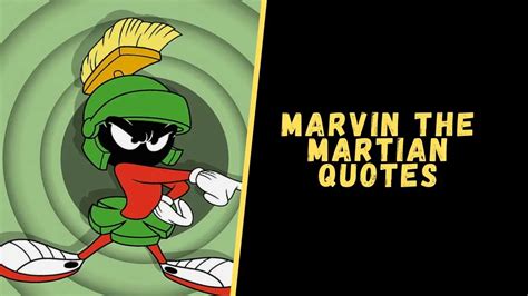 Top 15 Quotes From Marvin The Martian For Motivation