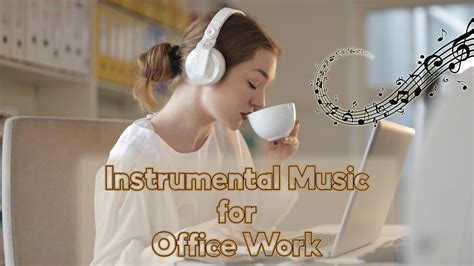 Classical Instrumental Music for Working in Office 👩🏼‍💻💼 - YouTube