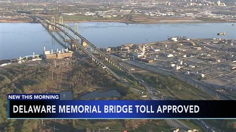 Toll increase for Delaware Memorial Bridge approved - 6abc Philadelphia