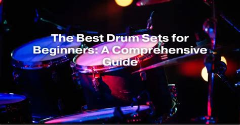 The Best Drum Sets for Beginners: A Comprehensive Guide - All For ...