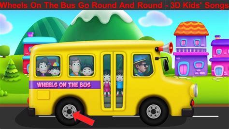 Wheels On The Bus Go Round And Round - 3D Kids' Songs | Nursery Rhymes ...