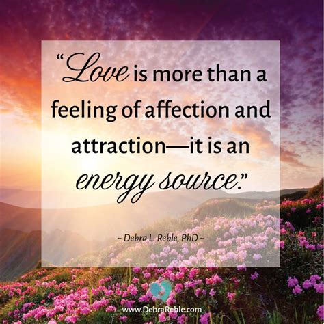 QUOTE: Love is more than a feeling of affection and attraction-it is an ...