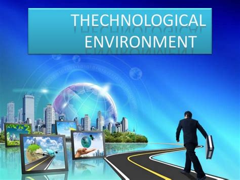 Technological environment