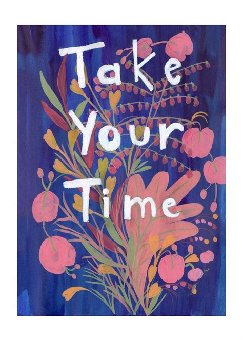 Take Your Time Floral Art Print 10 x 14 | Etsy | Floral prints art, Art ...