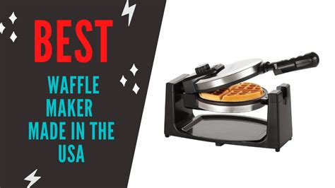 Best Waffle Makers Made In The USA