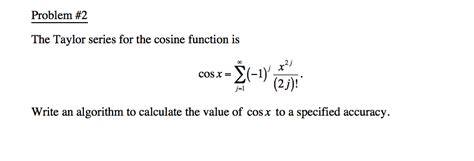 Solved The Taylor series for the cosine function is cos x = | Chegg.com