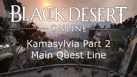 BDO - Kamasylvia Part 2 - Main Quest Line - YouTube