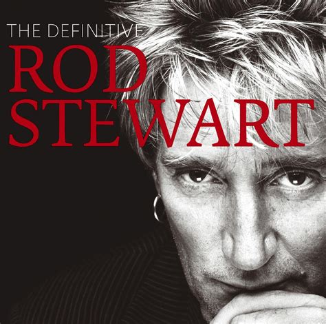 Rod Stewart - The Definitive Rod Stewart | iHeart