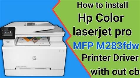 How to download and install HP Color LaserJet Pro MFP M283fdw printer ...