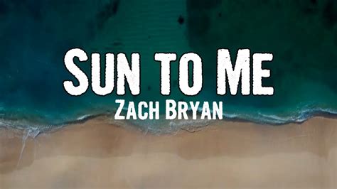 Zach Bryan - Sun to Me (Lyrics) - YouTube