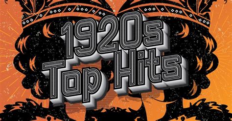 35 Popular Songs From The 1920s (Top Hits) - Music Grotto