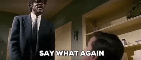 Pulp Fiction Say What Again Meme