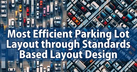 Most Efficient Parking Lot Layout Through Standards-Based Layout Design