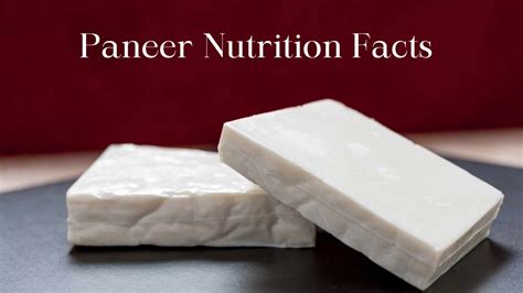 Paneer Nutrition Facts Unlocked: A Complete Guide