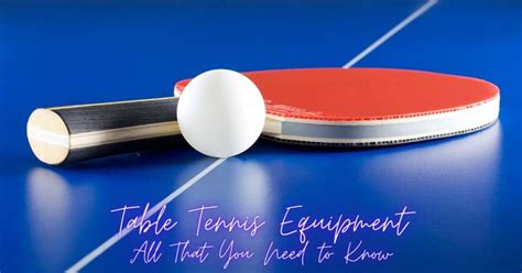 Table Tennis Equipment: An Overview - TABLE TENNIS ARENA