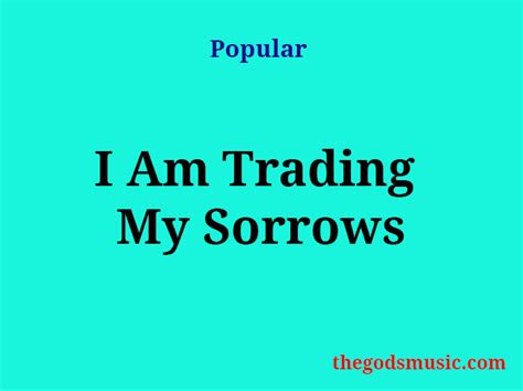 I Am Trading My Sorrows Christian Song Lyrics