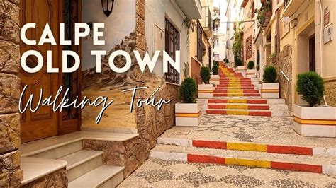 Calpe Old Town | Walking Tour Featuring the Spanish Steps and ...