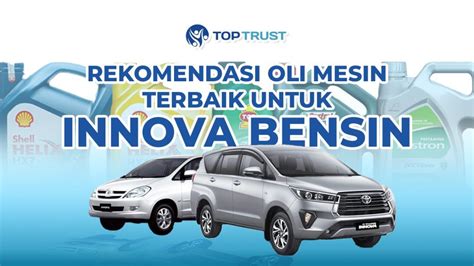 Rekomendasi Oli Mesin Terbaik untuk Innova Bensin