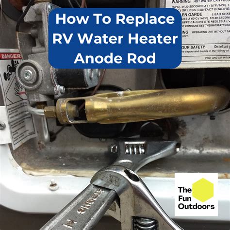 How to Replace Anode Rod for RV Water Heater - The Fun Outdoors