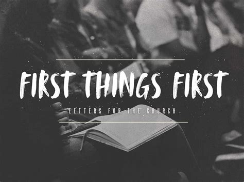 First Things First